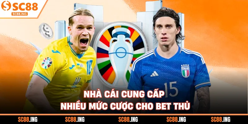 Nhà cái cung cấp nhiều mức cược cho bet thủ